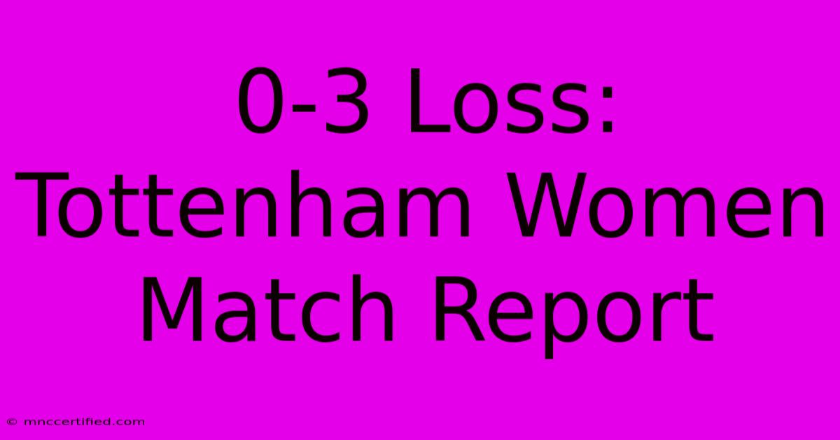 0-3 Loss: Tottenham Women Match Report