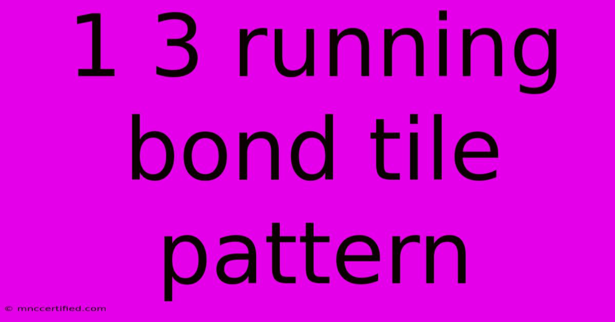 1 3 Running Bond Tile Pattern