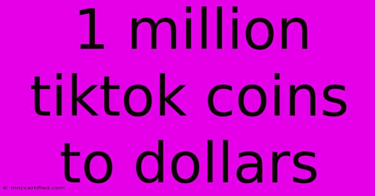 1 Million Tiktok Coins To Dollars