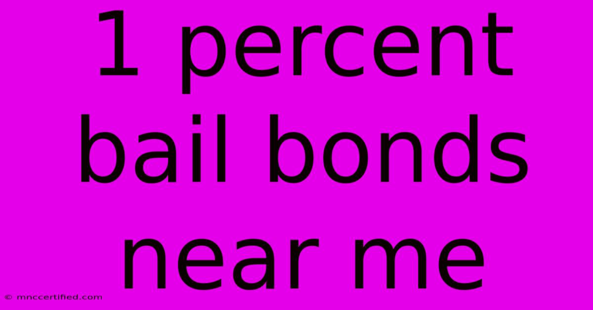 1 Percent Bail Bonds Near Me