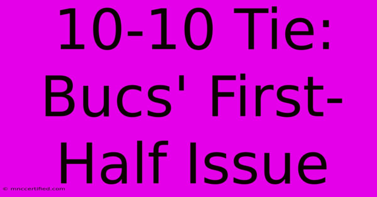 10-10 Tie: Bucs' First-Half Issue