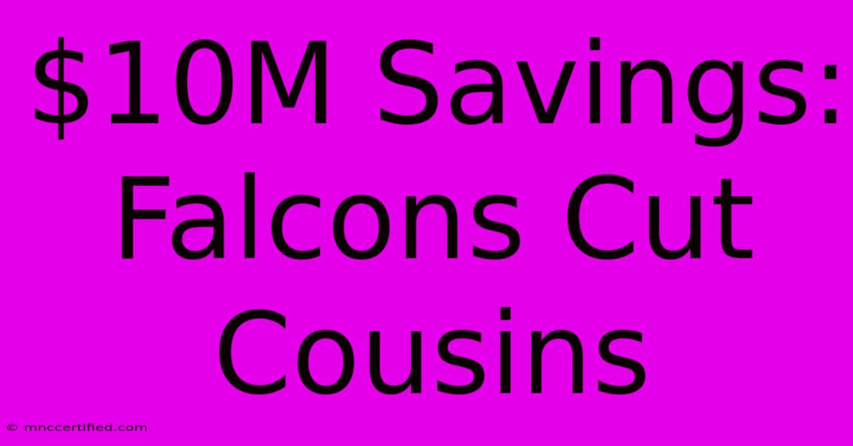 $10M Savings: Falcons Cut Cousins