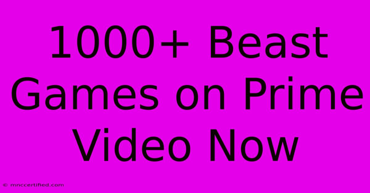 1000+ Beast Games On Prime Video Now