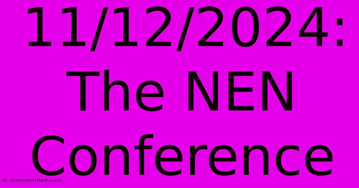 11/12/2024: The NEN Conference