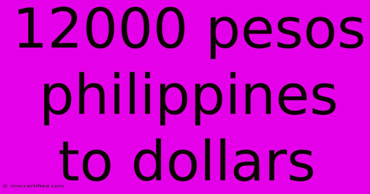 12000 Pesos Philippines To Dollars