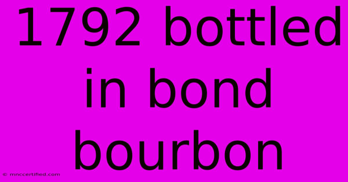 1792 Bottled In Bond Bourbon