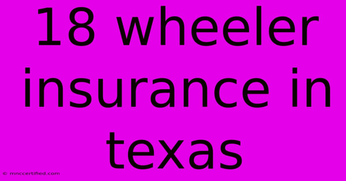 18 Wheeler Insurance In Texas