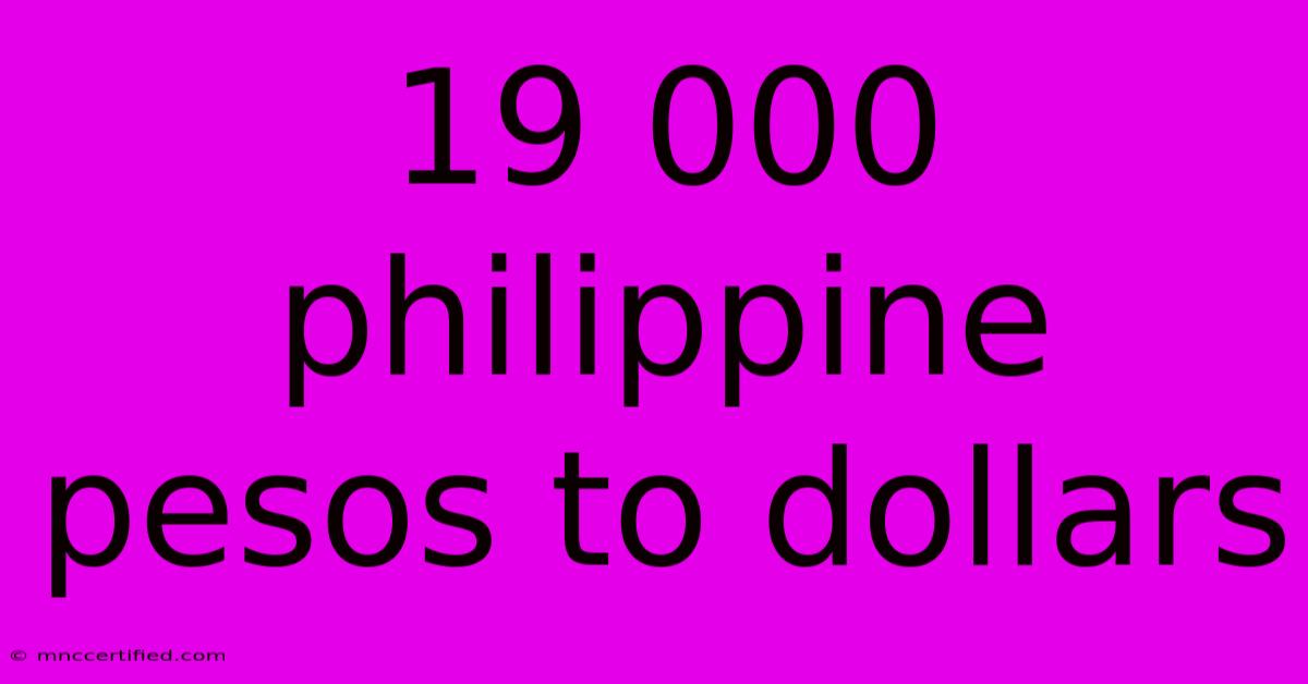 19 000 Philippine Pesos To Dollars