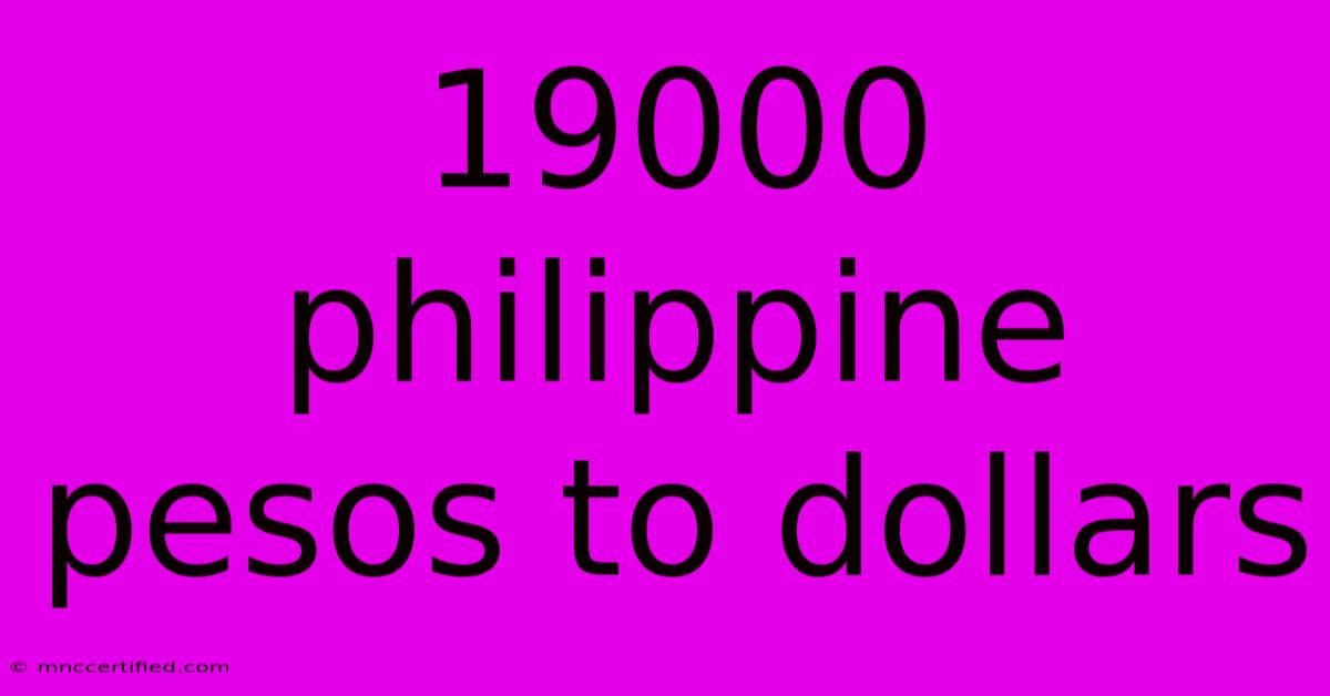 19000 Philippine Pesos To Dollars