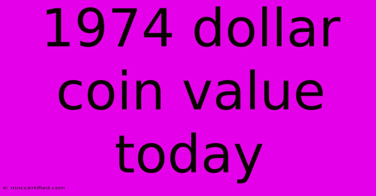 1974 Dollar Coin Value Today