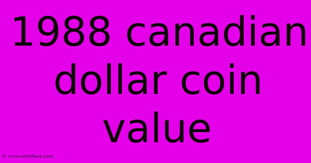 1988 Canadian Dollar Coin Value