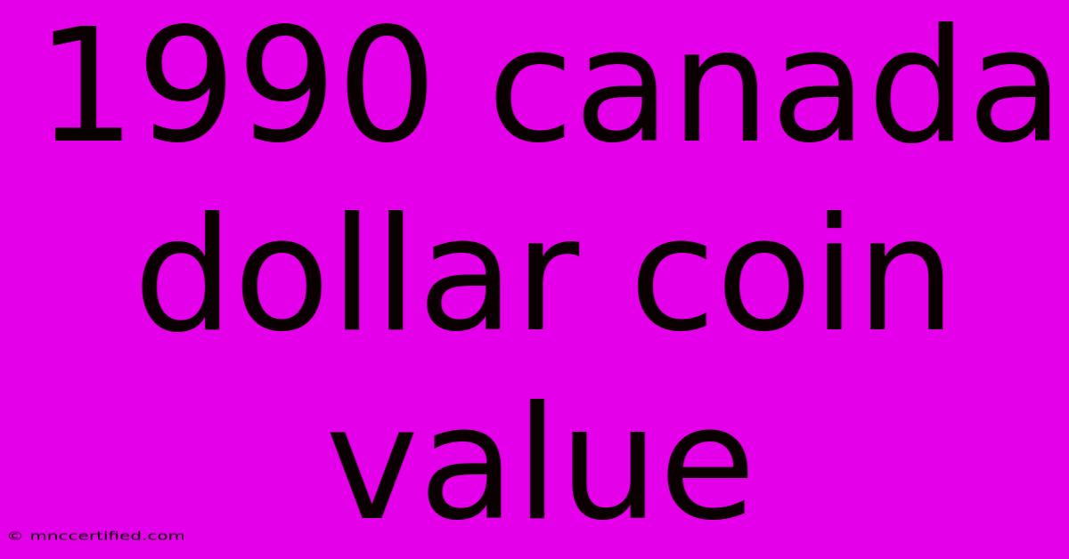 1990 Canada Dollar Coin Value