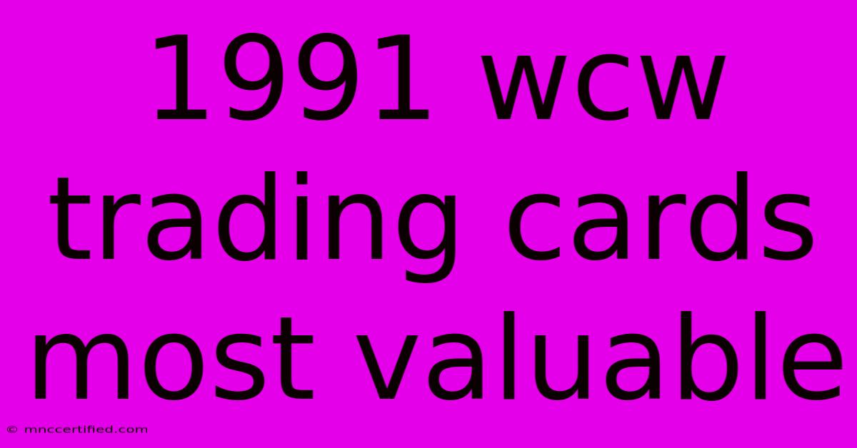 1991 Wcw Trading Cards Most Valuable