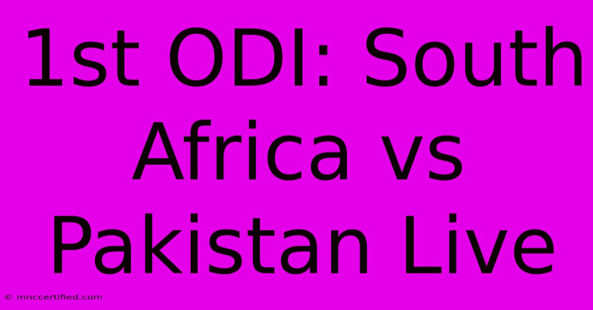 1st ODI: South Africa Vs Pakistan Live