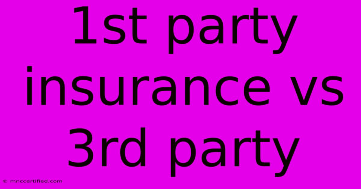 1st Party Insurance Vs 3rd Party