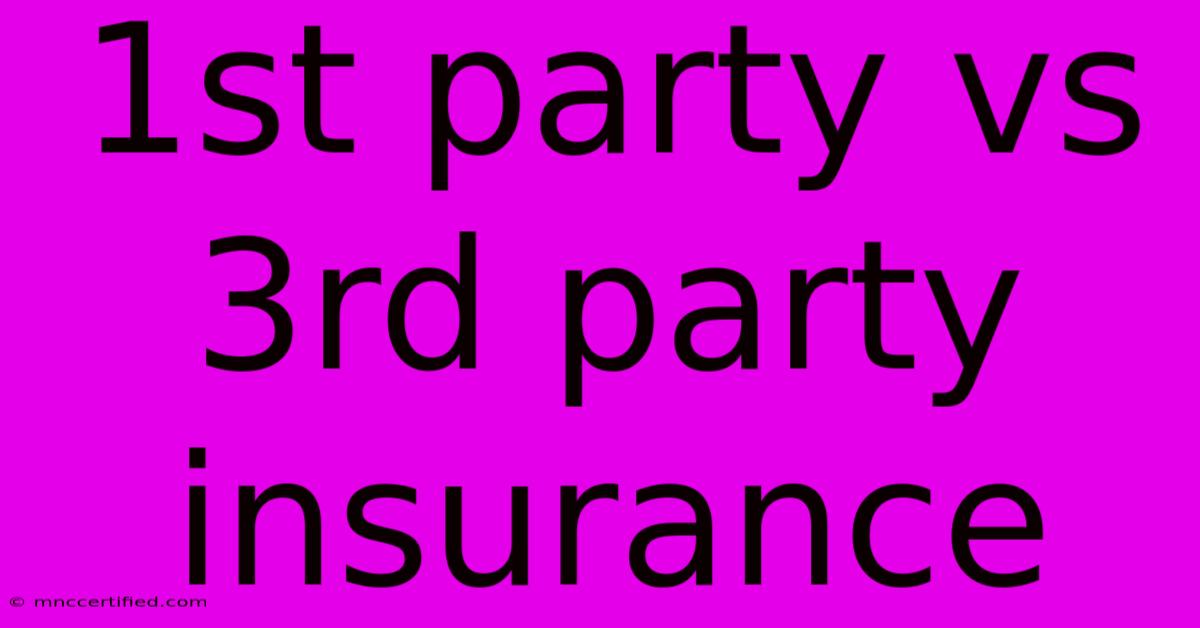 1st Party Vs 3rd Party Insurance