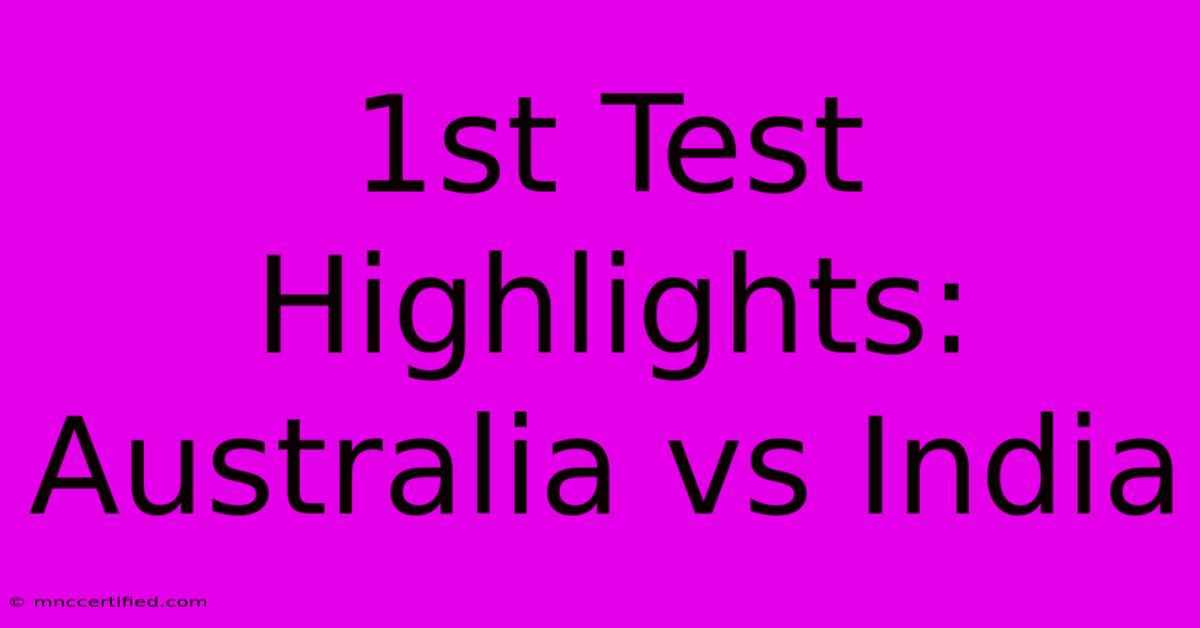 1st Test Highlights: Australia Vs India