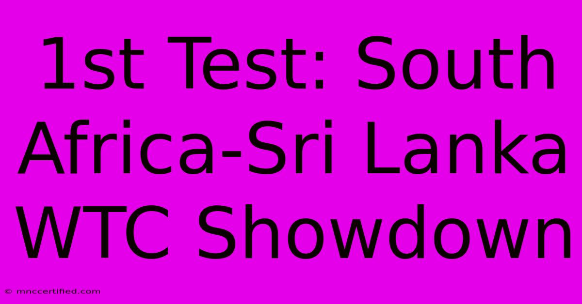 1st Test: South Africa-Sri Lanka WTC Showdown