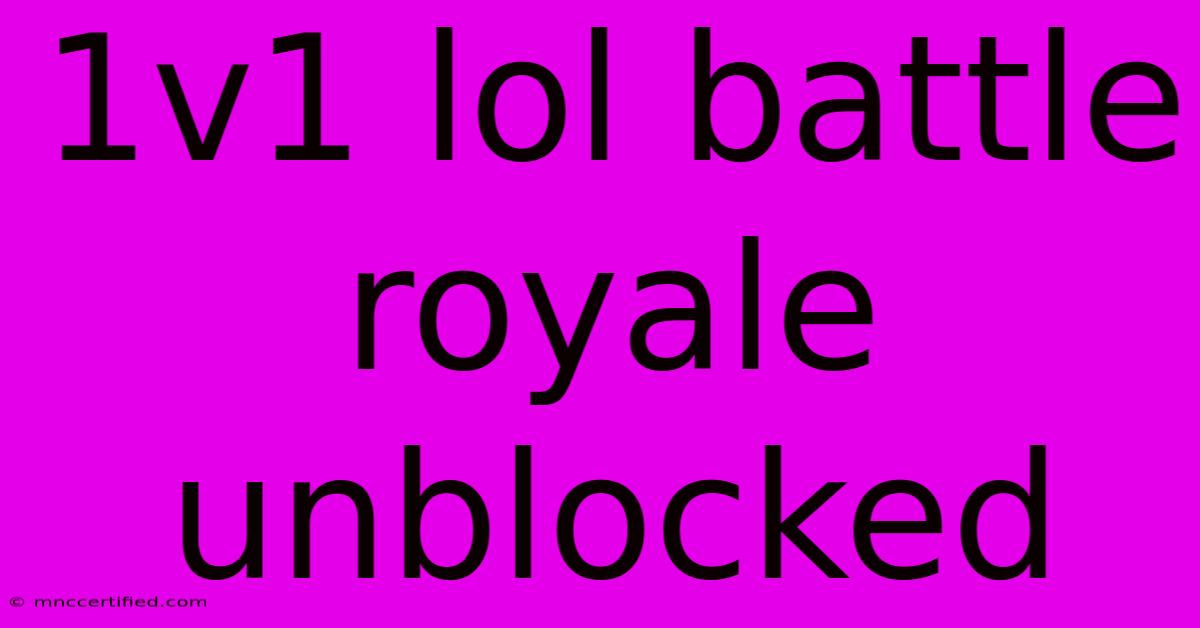 1v1 Lol Battle Royale Unblocked