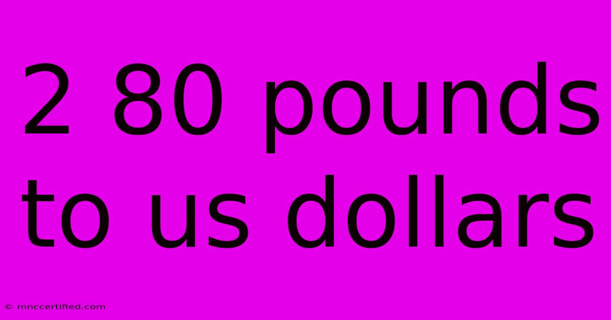 2 80 Pounds To Us Dollars