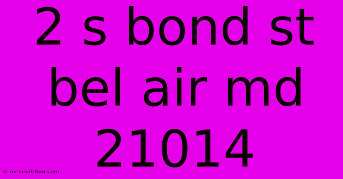 2 S Bond St Bel Air Md 21014