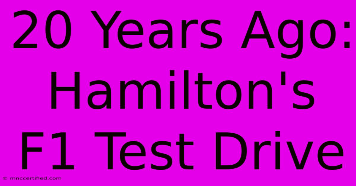 20 Years Ago: Hamilton's F1 Test Drive