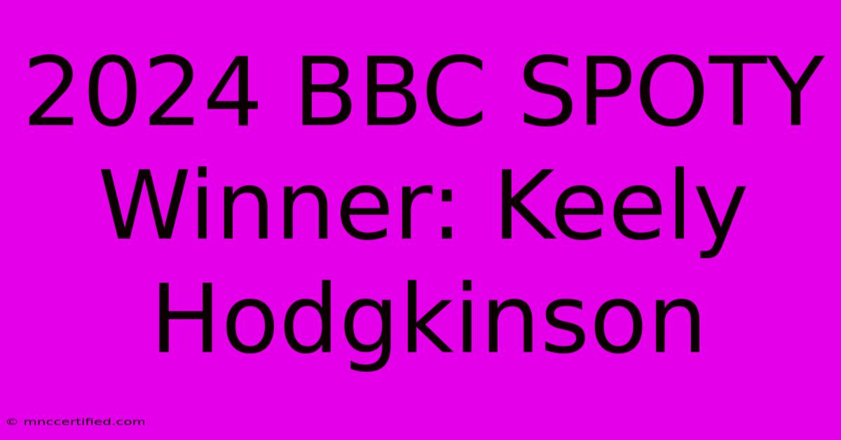 2024 BBC SPOTY Winner: Keely Hodgkinson