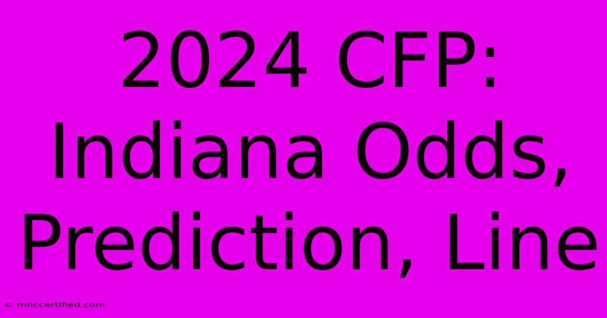 2024 CFP: Indiana Odds, Prediction, Line