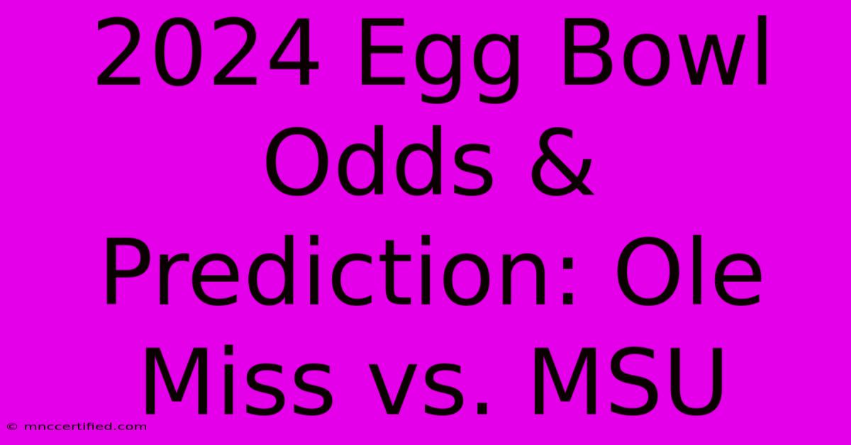 2024 Egg Bowl Odds & Prediction: Ole Miss Vs. MSU