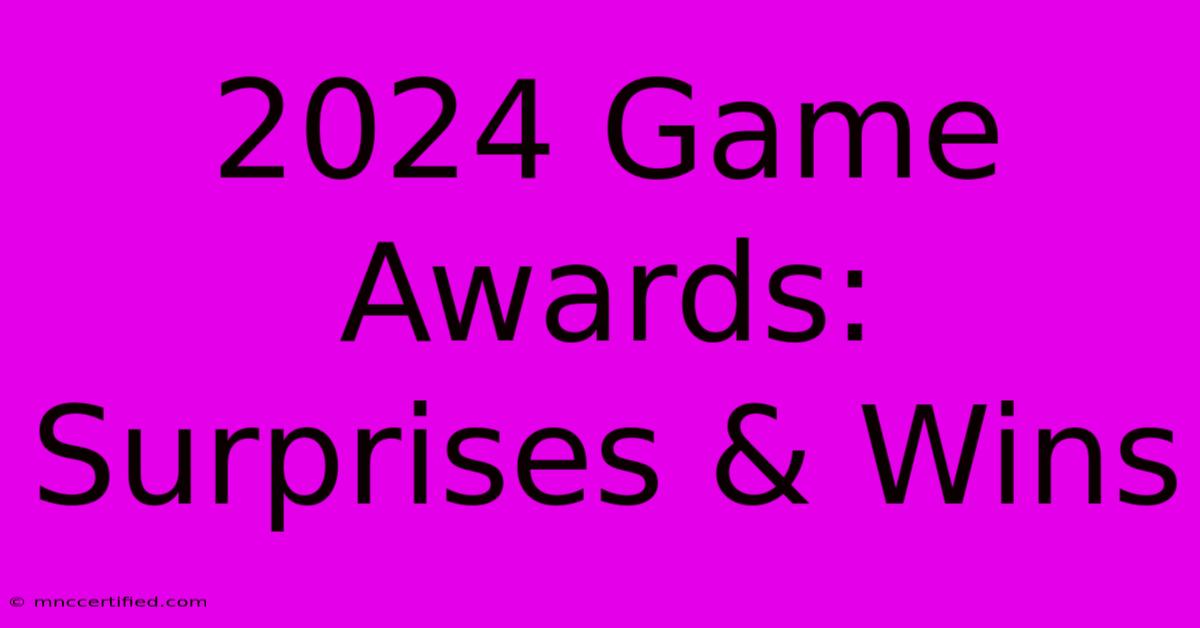 2024 Game Awards: Surprises & Wins