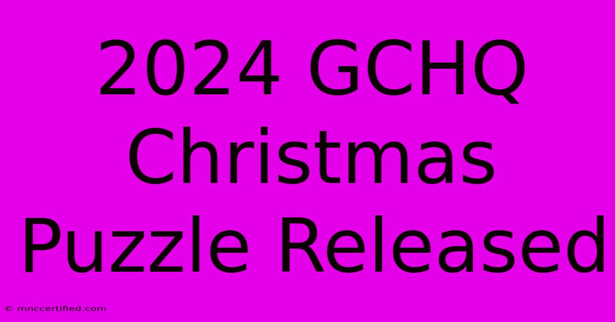 2024 GCHQ Christmas Puzzle Released