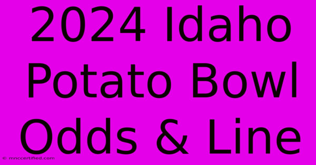 2024 Idaho Potato Bowl Odds & Line