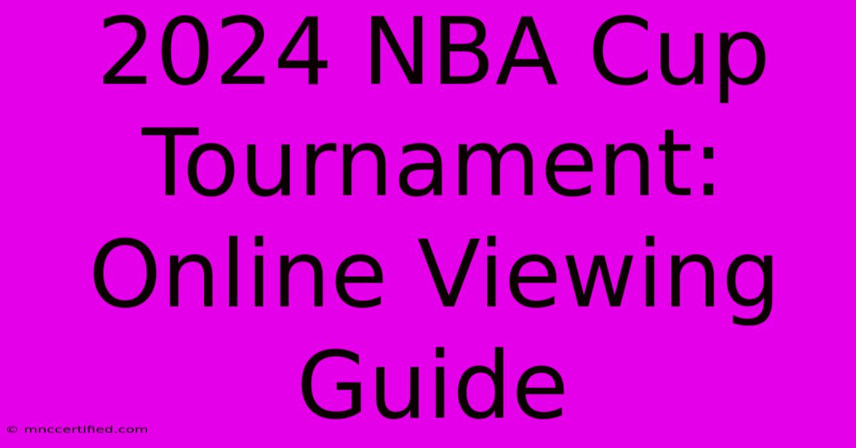 2024 NBA Cup Tournament: Online Viewing Guide