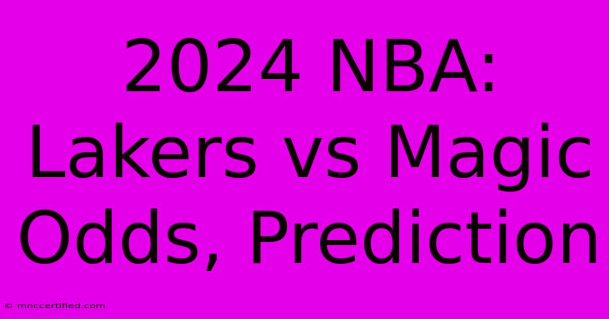 2024 NBA: Lakers Vs Magic Odds, Prediction