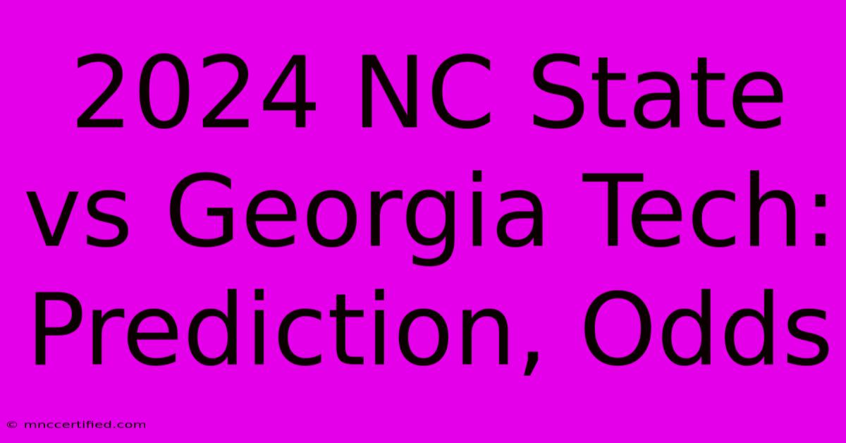 2024 NC State Vs Georgia Tech: Prediction, Odds