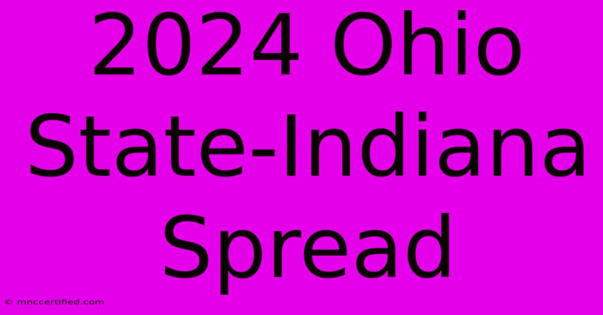 2024 Ohio State-Indiana Spread