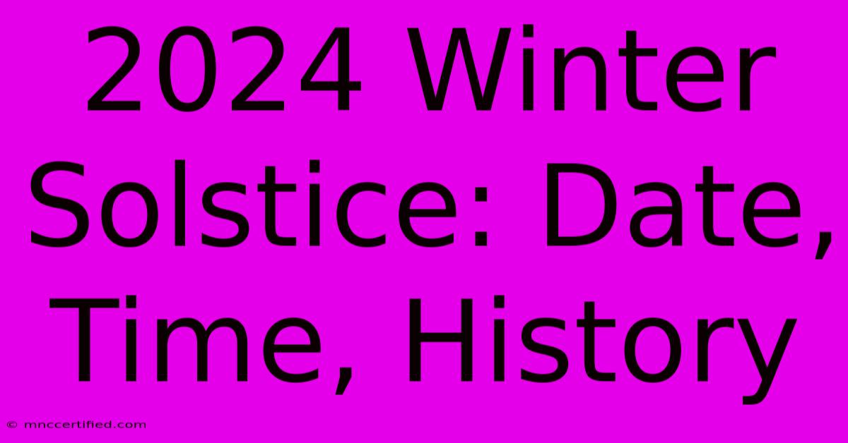 2024 Winter Solstice: Date, Time, History