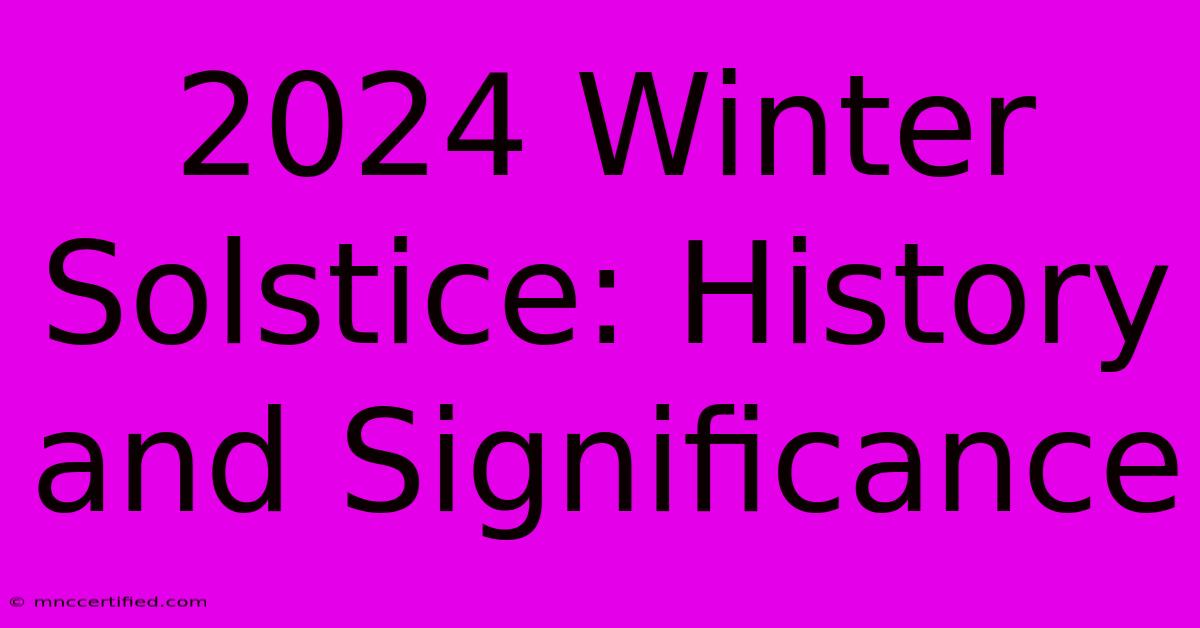 2024 Winter Solstice: History And Significance