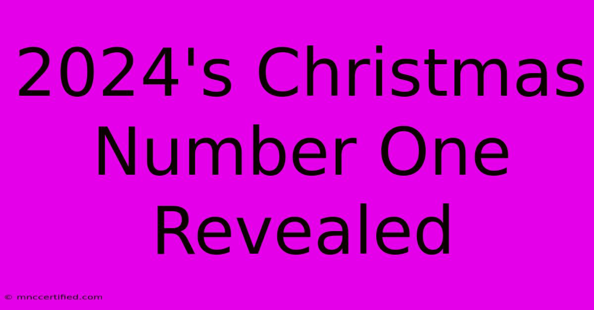 2024's Christmas Number One Revealed