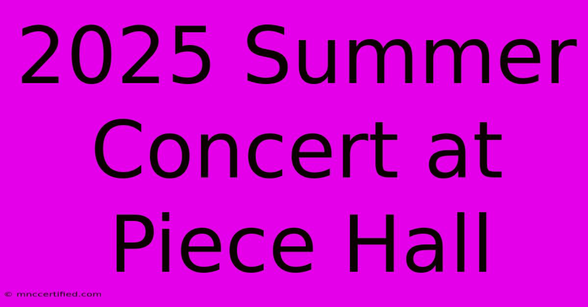 2025 Summer Concert At Piece Hall