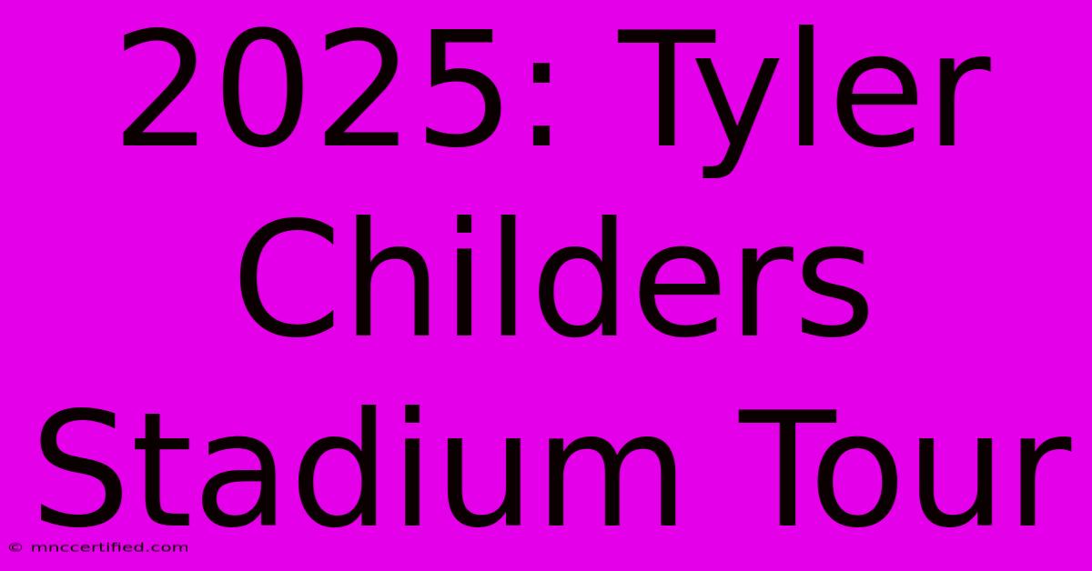 2025: Tyler Childers Stadium Tour