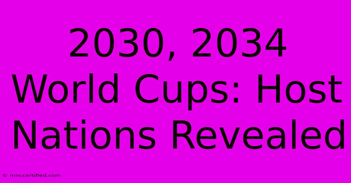 2030, 2034 World Cups: Host Nations Revealed