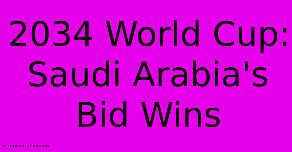 2034 World Cup: Saudi Arabia's Bid Wins