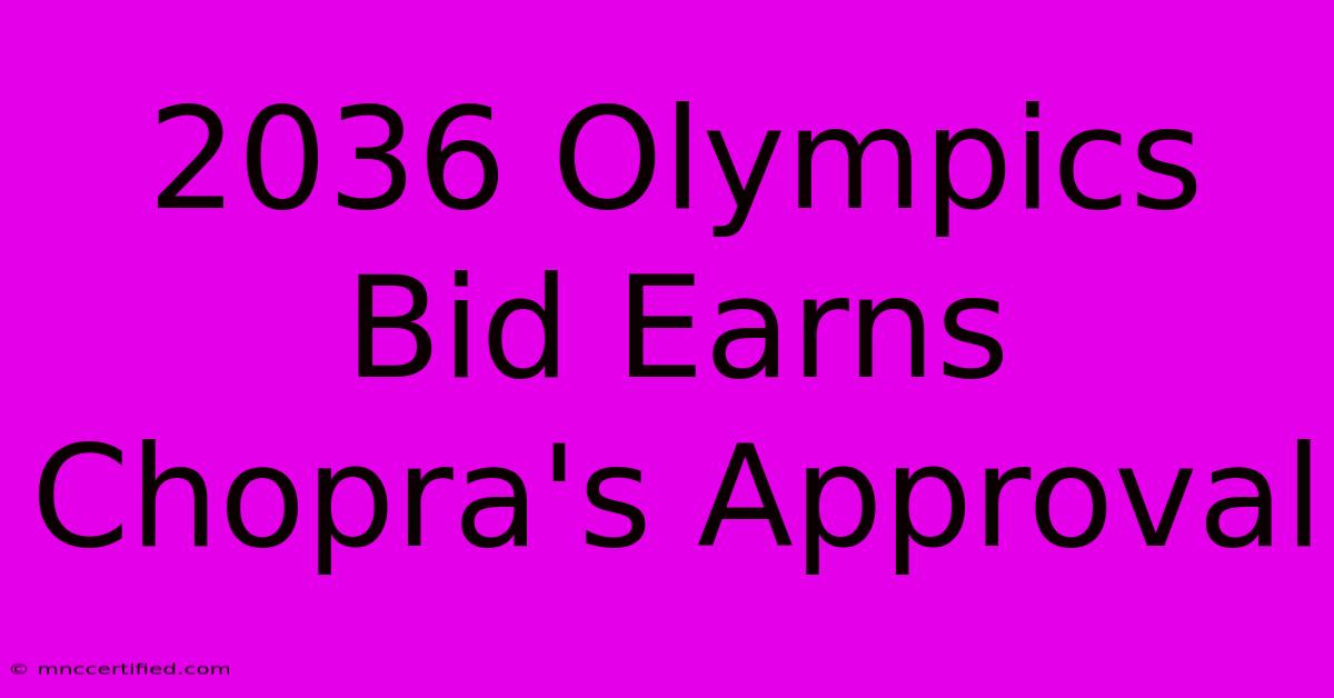 2036 Olympics Bid Earns Chopra's Approval