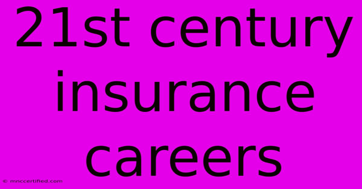 21st Century Insurance Careers