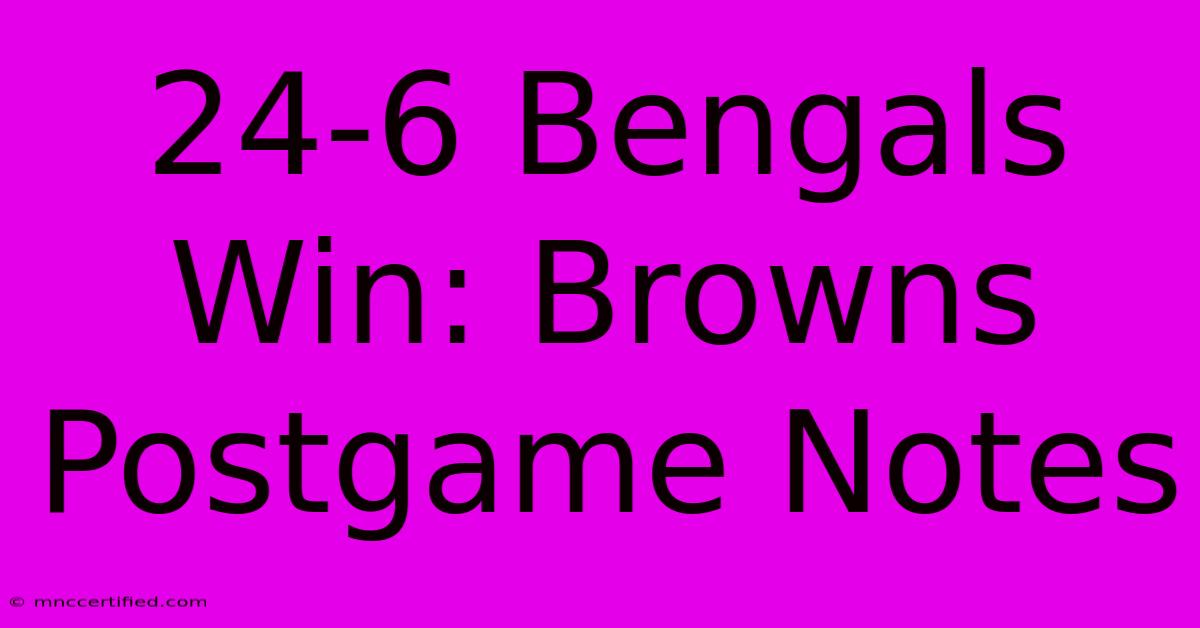 24-6 Bengals Win: Browns Postgame Notes