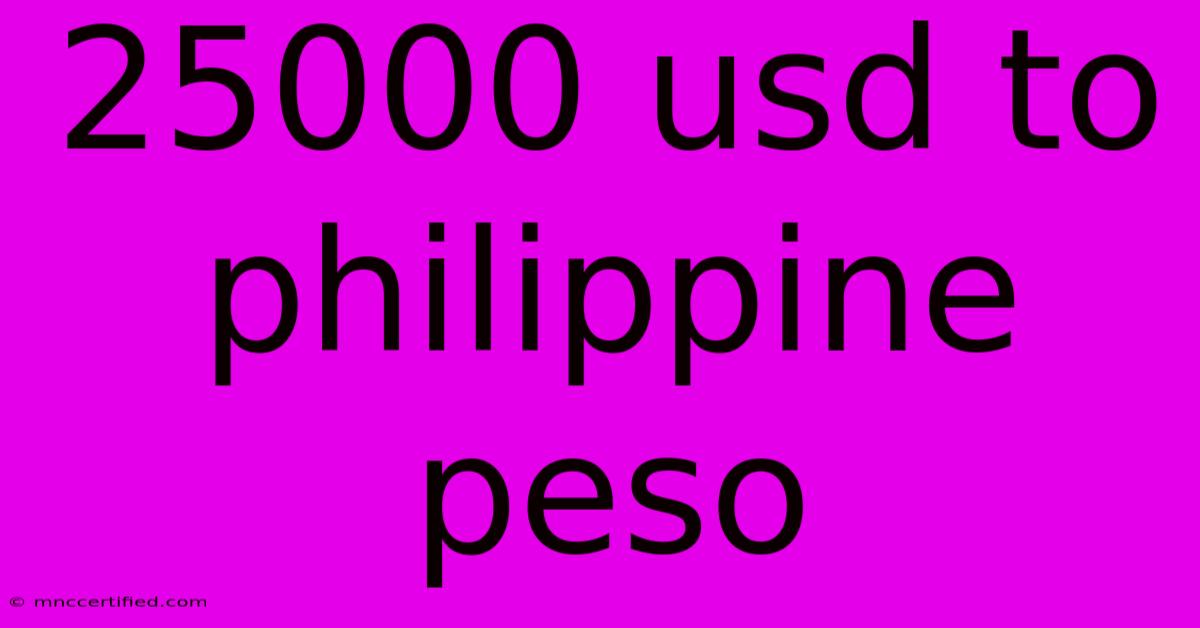 25000 Usd To Philippine Peso