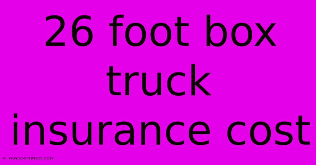 26 Foot Box Truck Insurance Cost