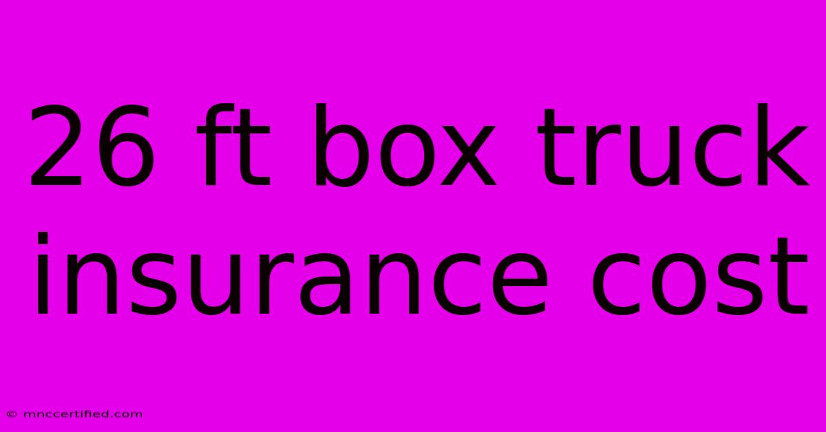 26 Ft Box Truck Insurance Cost