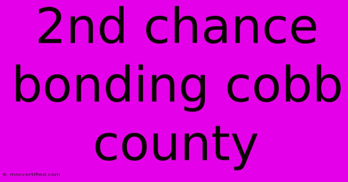 2nd Chance Bonding Cobb County